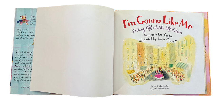 I’m Gonna Like Me: Letting Off a Little Self-Esteem (By: Jamie Lee Curtis and Laura Cornell)